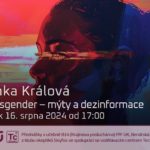 Lenka Králová: Transgender - mýty a dezinfomrace (16. srpna 2024 – živě Benátská 2, PřF UK Praha)