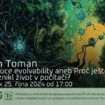 Jan Toman: Evoluce evolvability aneb Proč ještě nevznikl život v počítači? (18. října 2024 – Živě Benátská 2, Přírodovědecká fakulta UK, Praha)